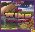 Cover: How Wind Shapes the Earth - Av2 by Weigl