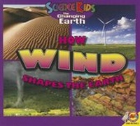 Enlarge image Cover: How Wind Shapes the Earth - Av2 by Weigl