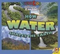 Cover: How Water Shapes the Earth - Av2 by Weigl