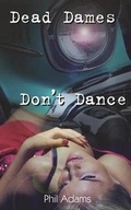 Cover: Dead Dames Don't Dance - FeedARead.com