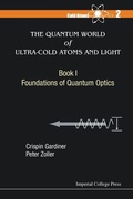 Cover: Quantum World Of Ultra-cold Atoms And Light, The - Book I: Foundations Of Quantum Optics - Imperial College Press