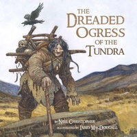 Enlarge image Cover: The Dreaded Ogress of the Tundra - Inhabit Media Inc