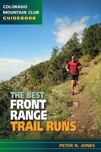 Enlarge image Cover: The Best Front Range Trail Runs - Colorado Mountain Club