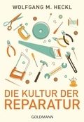 Cover: Die Kultur der Reparatur - Goldmann