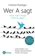 Cover: Wer A sagt ... muss noch lange nicht B sagen - K&ouml;sel