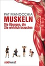 Cover: Muskeln - die Übungen, die Sie wirklich brauchen - Südwest