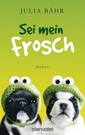 Cover: Sei mein Frosch - Blanvalet