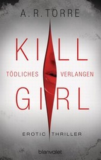Abbildung von: Kill Girl - Tödliches Verlangen - Blanvalet