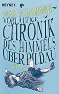 Cover: Vorl&auml;ufige Chronik des Himmels &uuml;ber Pildau - Heyne