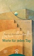 Cover: Dietrich Bonhoeffer. Worte f&uuml;r jeden Tag - G&uuml;tersloher Verlagshaus