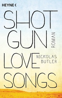 Abbildung von: Shotgun Lovesongs - Heyne