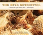 Cover: Hive Detectives: Chronicle of a Honey Bee Catastrophe - Houghton Mifflin
