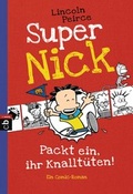 Cover: Super Nick - Packt ein, ihr Knallt&uuml;ten! - Ein Comic-Roman - cbt