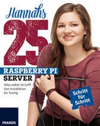 Abbildung von: Hannahs 25 Raspberry Pi Server - FRANZIS GmbH