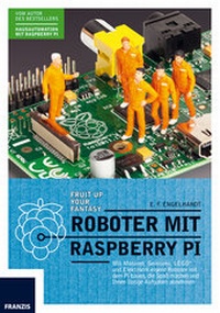 Abbildung von: Roboter mit Raspberry Pi - FRANZIS GmbH