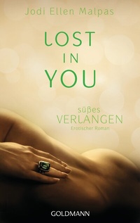 Abbildung von: Lost in you. Süßes Verlangen - Goldmann