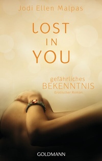 Abbildung von: Lost in you. Gefährliches Bekenntnis - Goldmann