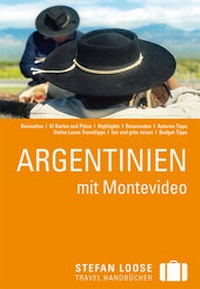 Abbildung von: Stefan Loose Reiseführer Argentinien mit Montevideo - LOOSE