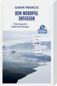Abbildung von: Dem Nordpol entgegen (DuMont Reiseabenteuer) - DuMont Reiseverlag