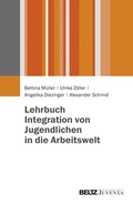 Cover: Lehrbuch Integration von Jugendlichen in die Arbeitswelt - Juventa Verlag ein Imprint der Beltz Verlagsgruppe GmbH & Co. KG
