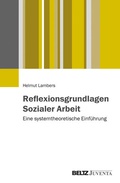 Cover: Reflexionsgrundlagen Sozialer Arbeit - Juventa Verlag ein Imprint der Beltz Verlagsgruppe GmbH & Co. KG