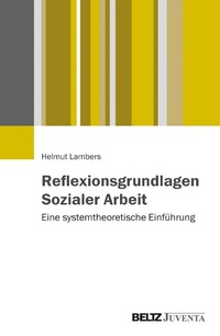 Abbildung von: Reflexionsgrundlagen Sozialer Arbeit - Juventa Verlag GmbH