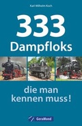 Cover: 333 Dampfloks, die man kennen muss! - GeraMond