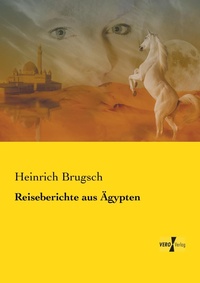 Abbildung von: Reiseberichte aus AEgypten - Vero Verlag