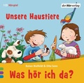 Cover: Was h&ouml;r ich da? Unsere Haustiere - Der H&ouml;rverlag