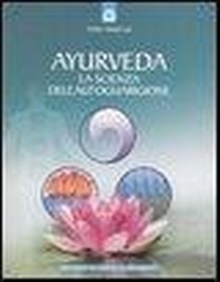 Abbildung von: Ayurveda. La scienza dell'autoguarigione - Salute e benessere;Edizioni Il Punto d'Incontro