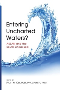 Abbildung von: Entering Uncharted Waters? - Institute of Southeast Asian Studies