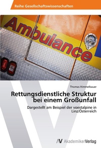 Abbildung von: Rettungsdienstliche Struktur bei einem Grossunfall - AV Akademikerverlag