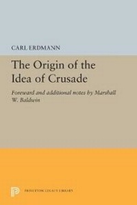 Enlarge image Cover: The Origin of the Idea of Crusade - Princeton University Press