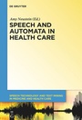 Cover: Speech and Automata in Health Care - De Gruyter