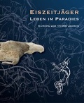 Cover: Eiszeitj&auml;ger. Leben im Paradies - N&uuml;nnerich-Asmus Verlag