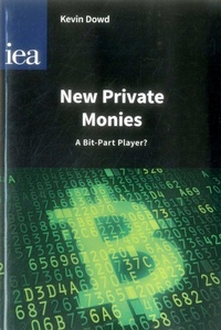 Enlarge image Cover: New Private Monies - A Bit-Part Player? - Institute of Economic Affairs