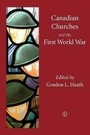 Cover: Canadian Churches and the First World War - Lutterworth Press