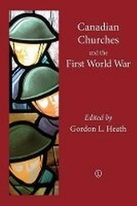 Enlarge image Cover: Canadian Churches and the First World War - Lutterworth Press