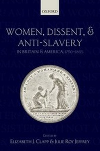 Abbildung von: Women, Dissent, and Anti-Slavery in Britain and America, 1790-1865 - Oxford University Press