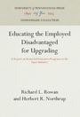 Cover: Educating the Employed Disadvantaged for Upgrading - University of Pennsylvania Press