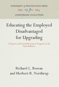 Cover: Educating the Employed Disadvantaged for Upgrading - University of Pennsylvania Press