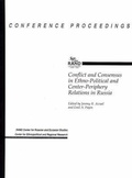 Cover: Conflict and Consensus in Ethno-Political and Center-Periphery Reltions in Russia - RAND