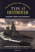 Cover: The Royals Navy's New Generation Type 45 Destroyer Acquisition Options and Implications - RAND