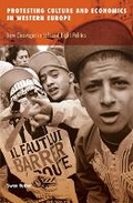 Cover: Protesting Culture and Economics in Western Europe - University of Minnesota Press
