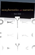 Cover: Neocybernetics and Narrative - University of Minnesota Press