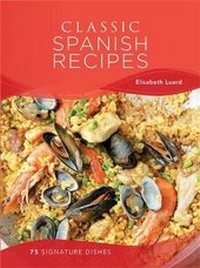 Abbildung von: Classic Spanish Recipes - Bounty Books