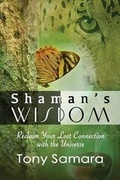 Cover: Shaman's Wisdom - Tony Samara Books