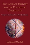 Cover: The Love of History and the Future of Christianity - Resurgence Publishing Corporation