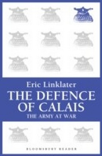 Enlarge image Cover: The Defence of Calais - Bloomsbury Reader