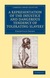 Abbildung von: A Representation of the Injustice and Dangerous Tendency of Tolerating Slavery - Cambridge University Press